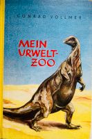 DDR Kinderbuch Jugendbuch „Mein Urweltzoo“ Conrad Vollmer 1955 Dresden - Äußere Neustadt Vorschau