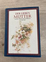 Der lieben Mutter Gedichte, Briefe und Erzählungen aus alter Zeit Baden-Württemberg - Lörrach Vorschau