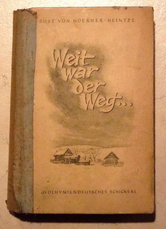 "Weit war der Weg - Wolhyniendeutsches Schicksal", Roman in Dresden