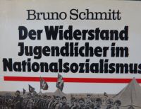Bruno Schmitt, Der Widerstand Jugendlicher im Nationalsozialismus Eimsbüttel - Hamburg Eimsbüttel (Stadtteil) Vorschau
