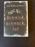 Schnick,schnack, tot  - Thriller Mel Wallis de Vries one-Verlag Nordrhein-Westfalen - Gummersbach Vorschau