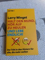 Halt den Mund hör auf zu heulen und lebe endlich Larry winget Rheinland-Pfalz - Bodenheim Vorschau