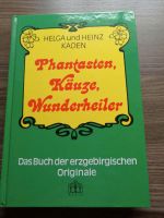 Erzgebirgische Originale  "Phantasten, Käuze, Wiunderheiler" Sachsen - Marienberg Vorschau