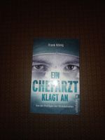 FRANK KÖNIG EIN CHEFARZT KLAGT AN BUCH NEUWERTIG Bayern - Affing Vorschau