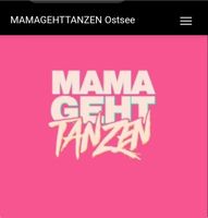 Suche 3-4 Tickets Mama geht Tanzen in Kiel (20.4. oder 1.3) Kiel - Melsdorf Vorschau
