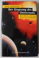 Der Ursprung des Universums; John Barrow; Wie Raum, Zeit und Mate Rheinland-Pfalz - Neustadt an der Weinstraße Vorschau