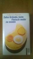 Zehn Gründe, kein Fleisch mehr zu essen von Volker E. Pilgrim Baden-Württemberg - Herrischried Vorschau