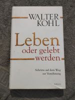 Leben oder gelebt werde / Walter Kohl Niedersachsen - Hoya Vorschau