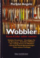 WOBBLER - Perfekt Angeln ~~~ angelbuch angelbücher angelliteratur Rheinland-Pfalz - Andernach Vorschau