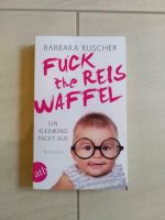 Familienroman: Fuck the Reiswaffel - ein Kleinkind packt aus (2) Baden-Württemberg - Tübingen Vorschau