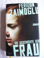 Die Geschichte der Frau – Feridun Zaimoglu – Buch – Roman Brandenburg - Wittstock/Dosse Vorschau