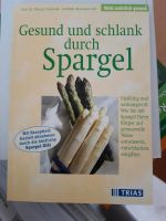 Gesund und schlank durch Spargel, kochen, Kochbuch Bayern - Siegenburg Vorschau