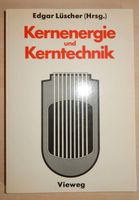 Kernenergie und Kerntechnik Edgar Lüscher Vieweg Bayern - Krumbach Schwaben Vorschau