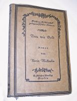 alter Roman ca 1915*Treu wie Gold*Karin Michaelis*Fischer Verlag Bayern - Oy-Mittelberg Vorschau