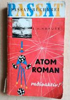 Atom Roman radioaktiv E.H. Krause Passat-Bücherei Urania Thüringen - Apolda Vorschau