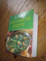 1000 vegetarische Rezepte aus aller Welt vegetarisches Kochbuch Hannover - Südstadt-Bult Vorschau