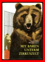 Mit Bären unterm Zirkuszelt, V. Filatow, A. Aronow,Henschelverlag Sachsen - Bautzen Vorschau