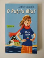 Oh Patria Mia! * Andreas Steinhöfel Baden-Württemberg - Wolfach Vorschau