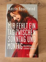 Mir fehlt ein Tag zwischen Sonntag und Montag -Katrin Bauerfeind Niedersachsen - Hagen am Teutoburger Wald Vorschau