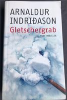 Gletschergrab - Island Thriller von Arnaldur Indridason Nordrhein-Westfalen - Voerde (Niederrhein) Vorschau