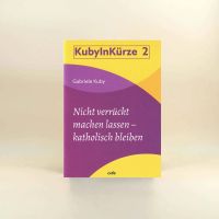 Nicht verrückt werden lassen - katholisch bleiben, Kuby in Kürze Niedersachsen - Emsbüren Vorschau