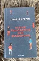 Charles Pepin „Kleine Philosophie der Begegnung“ Rheinland-Pfalz - Gerach Vorschau