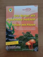 Die Natur als Apotheke nutzen  Heilen mit Pilzen Baden-Württemberg - Mannheim Vorschau