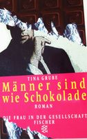 Buch: Männer sind wie Schokolade / Tina Grube Nordrhein-Westfalen - Düren Vorschau