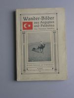 Wander-Bilder aus Ägypten und Palästina, Hermann Schlatter, 1906 Kr. Passau - Passau Vorschau