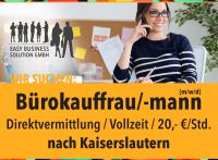 Bürokauffrau/-mann (m/w/d), 20,- €/Std., Kaiserslautern Rheinland-Pfalz - Kaiserslautern Vorschau
