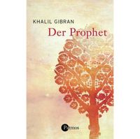 Khalil Gibran: Der Prophet, Patmos-Verlag 9783491507197 München - Sendling Vorschau