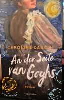 Neu Roman an der seite van goghs Caroline Cauchi Buch München - Thalk.Obersendl.-Forsten-Fürstenr.-Solln Vorschau