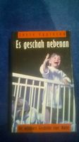 Es geschah nebenan-Die unfaßbare Geschichte ei Mutter J. Egginton Baden-Württemberg - Herrischried Vorschau