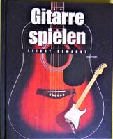 Gitarre spielen leicht gemacht Nick Freeth 2005 Hardcover Berlin - Steglitz Vorschau