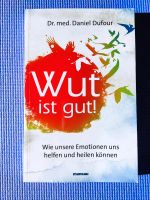 Wut ist gut! Wie unsere Emotionen uns helfen...D. Dufour München - Milbertshofen - Am Hart Vorschau