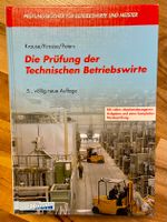 Die Prüfung der Technischen Betriebswirte 5. Auflage Bayern - Thüngen Vorschau
