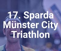 17. Sparda Münster City Triathlon Startplatz Volksdistanz Nürnberg (Mittelfr) - Nordstadt Vorschau