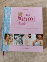 Das Mami Buch Schwangerschaft wie neu Coppenrath Verlag Nürnberg (Mittelfr) - Aussenstadt-Sued Vorschau