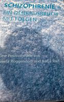 SCHIZOPHRENIE Buch Roggendorf Rief Ein Denkausbruch mit Folgen Niedersachsen - Delmenhorst Vorschau