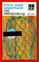 Die Mißhandlung, Franz Josef Degenhardt, Roman, Reihe bb, Aufbau Sachsen - Bautzen Vorschau