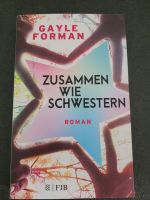 Gayle Forman - Zusammen wie Schwestern Nordrhein-Westfalen - Troisdorf Vorschau