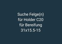 Suche Felge(n) für Holder C20 für Bereifung 31x15.5-15 Sachsen - Lohsa Vorschau