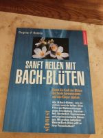 Sanft heilen mit Bach Blüten,die Seele harmonisieren, Körperärken Bayern - Treuchtlingen Vorschau