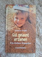 Gut gelaunt erziehen von Helmut Zöpfl München - Milbertshofen - Am Hart Vorschau