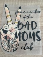 Bügelbild „Bad Moms“ für Shirts , Hoodies oder sonstiges Sachsen - Plauen Vorschau