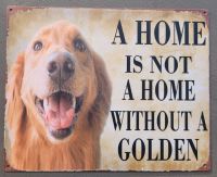 Blechschild Hund Home is not a Home without a Golden NEU Niedersachsen - Bissendorf Vorschau