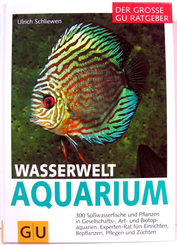 Wasserwelt Aquarium - Der große GU Ratgeber - Ulrich Schliewen in Biebesheim