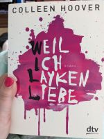 Taschenbuch, Weil ich Layken liebe, Colleen Hoover Bayern - Buchloe Vorschau