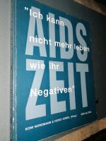 Ich kann nicht mehr leben wie ihr Negativen Aids Nordmann Sobel Berlin - Pankow Vorschau