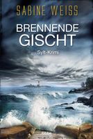 Brennende Gischt: Sylt-Krimi München - Allach-Untermenzing Vorschau